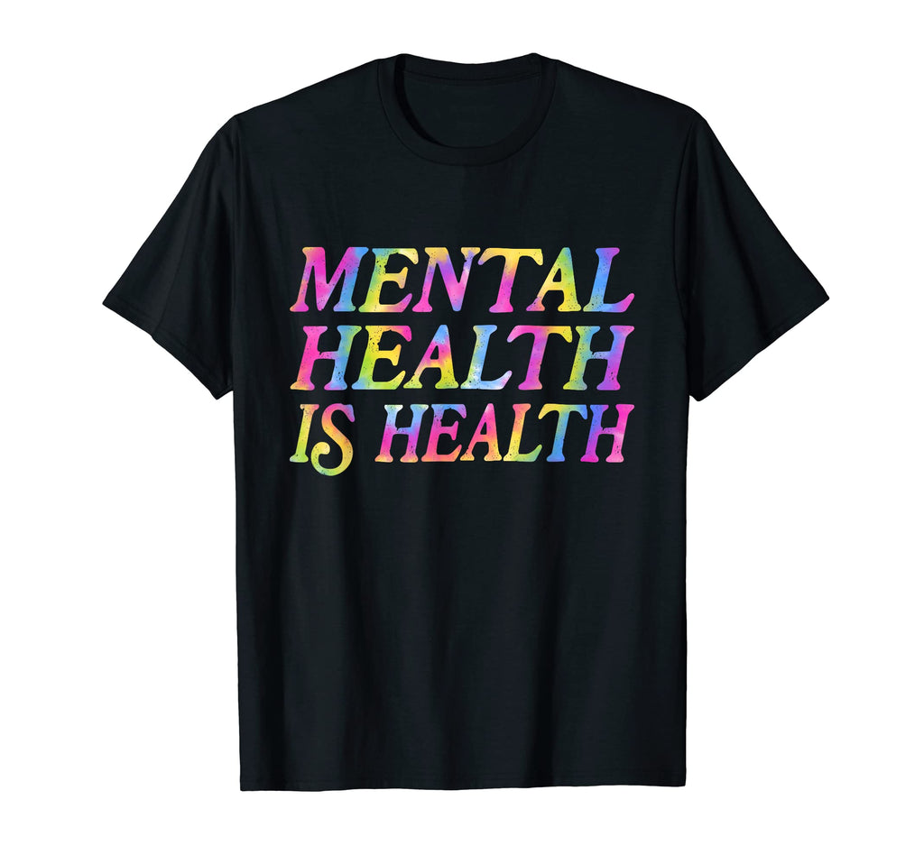 Mental Health Is Health Tie Dye Mental T-Shirt - Trendy Graphic Unisex - T-Shirt, Sweatshirt, Hoodie