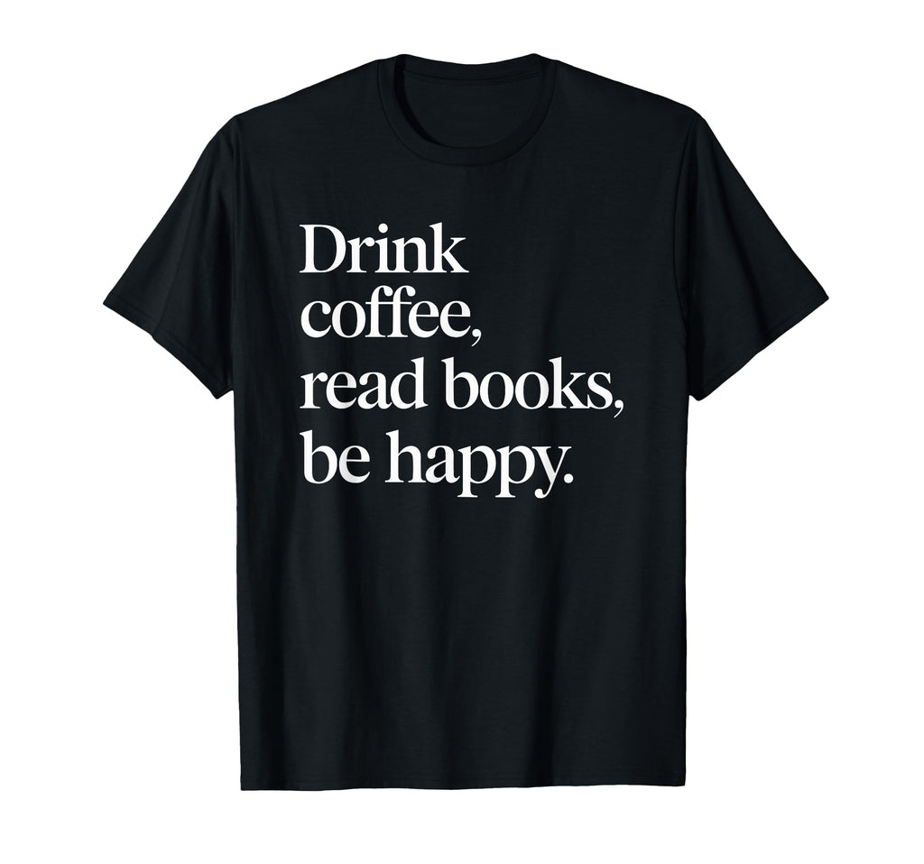 Reading And Coffee Lover Coffee And T-Shirt - Novelty Apparel Men Women - T-Shirt, Sweatshirt, Hoodie