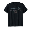 Yoga Mindfulness Meditation T-Shirt - Novelty Apparel Men Women - T-Shirt, Sweatshirt, Hoodie