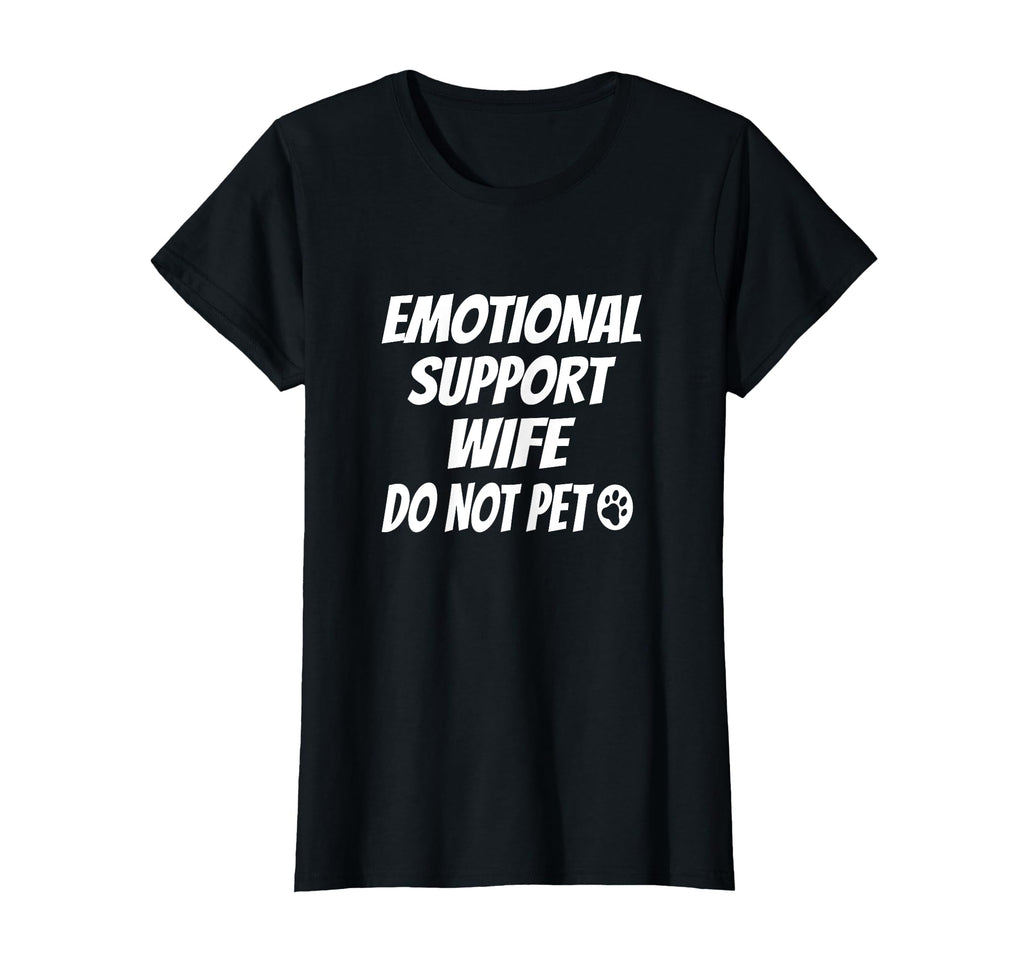 Emotional Support Wife Do Not Pet T-Shirt - Aesthetic Graphic Unisex - T-Shirt, Sweatshirt, Hoodie