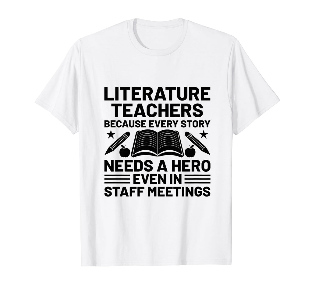 Literature Teacher School Teacher T-Shirt - Fun Novelty Design Unisex - T-Shirt, Sweatshirt, Hoodie