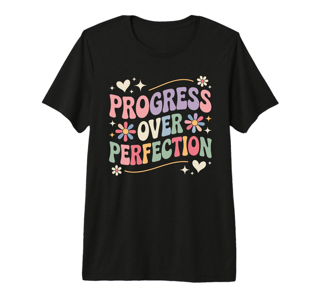 Progress Over Perfection Groovy T-Shirt - Novelty Apparel for Adults - T-Shirt, Sweatshirt, Hoodie