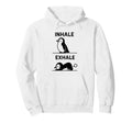 Funny Yoga Inhale Exhale Pooping Animal Hoodie - Unique Graphic Unisex - T-Shirt, Sweatshirt, Hoodie