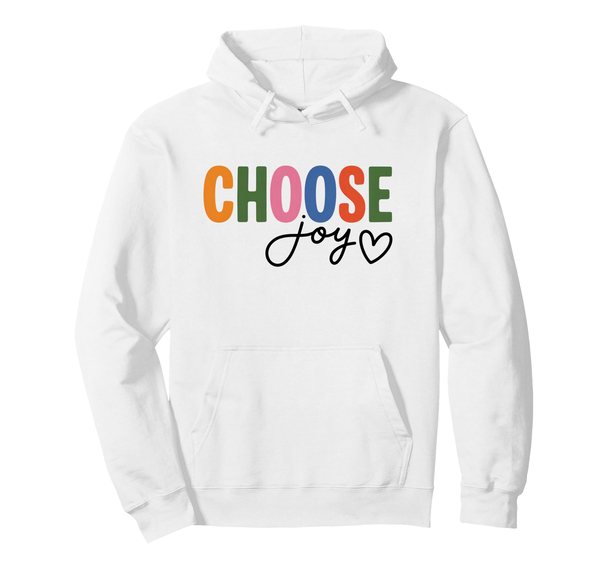 Choose Joy Colorful Rainbow Happy Hoodie - Graphic Print for Adults - T-Shirt, Sweatshirt, Hoodie