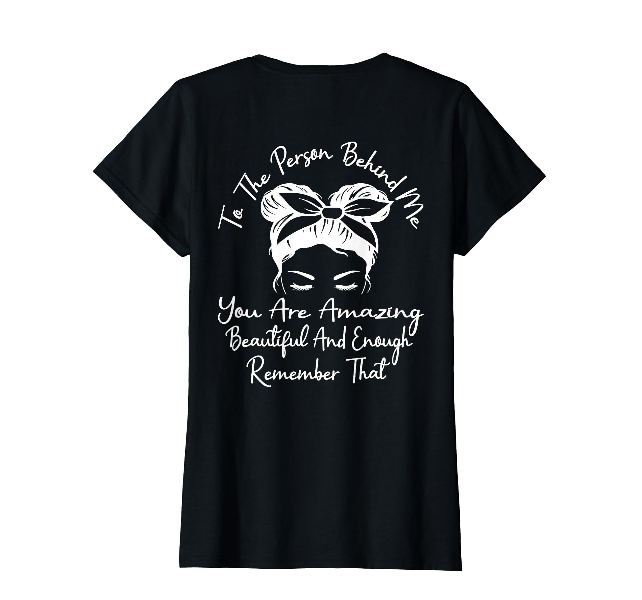 To Person Behind Me You Are Amazing T-Shirt - Fun Novelty Design Unisex - T-Shirt, Sweatshirt, Hoodie