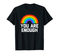 You Are Enough Funny Sarcastic Novelty T-Shirt - Unique Graphic for Adults - T-Shirt, Sweatshirt, Hoodie