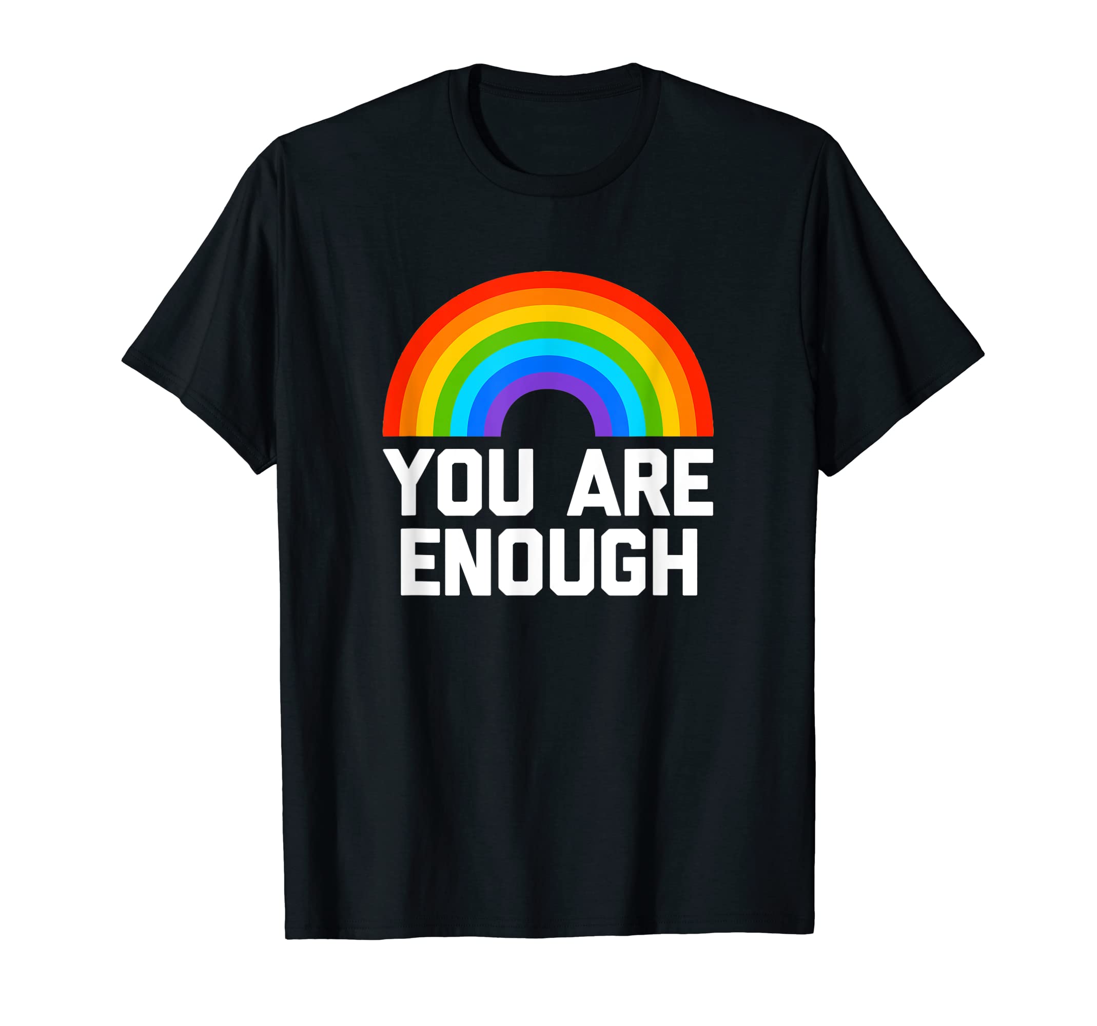You Are Enough Funny Sarcastic Novelty T-Shirt - Unique Graphic for Adults - T-Shirt, Sweatshirt, Hoodie