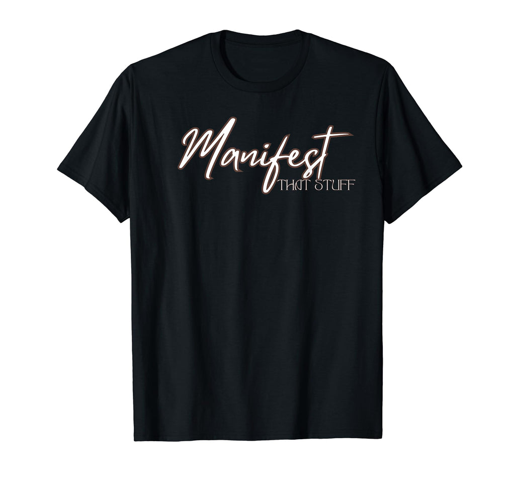 Manifest That Stuff Funny Prayer T-Shirt - Trendy Graphic for Adults - T-Shirt, Sweatshirt, Hoodie