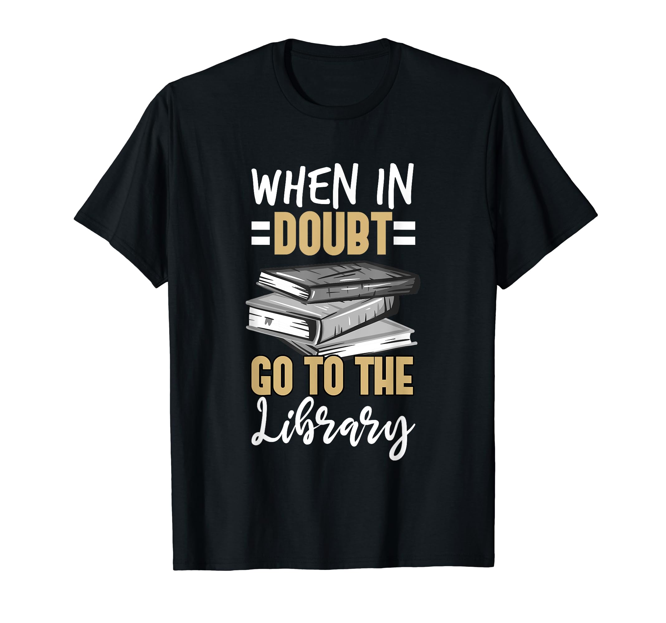 When Doubt Go To Library Bookworm T-Shirt - Minimalist Print Men Women - T-Shirt, Sweatshirt, Hoodie