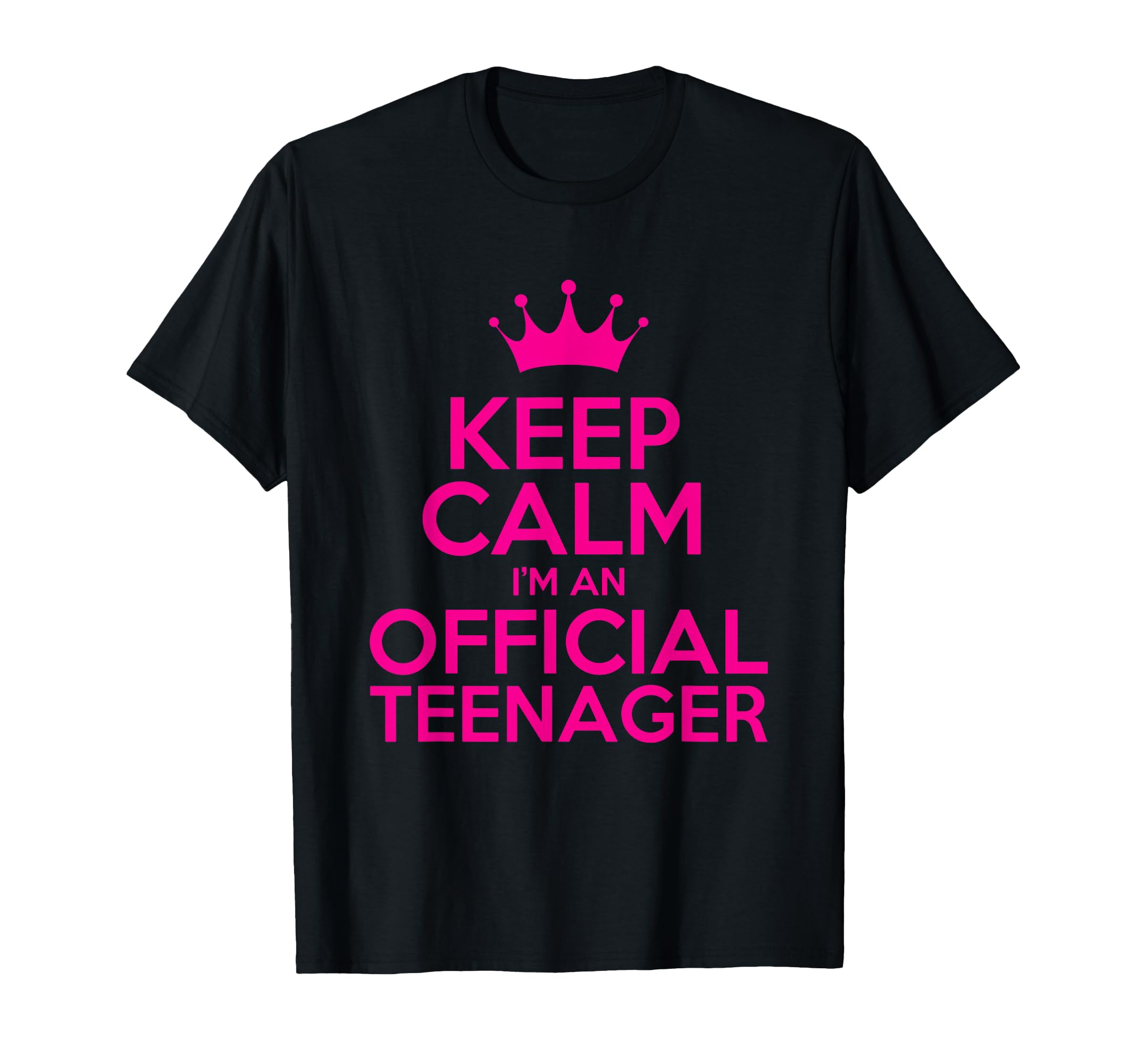 Keep Calm Im Teenager 13Th Birthday T-Shirt - Novelty Apparel for Adults - T-Shirt, Sweatshirt, Hoodie