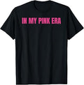 from The World of Legally Blonde in My Pink Era Text T-Shirt Unisex T-shirt, Sweatshirt, Hoodie, Long Sleeve Tee - T-Shirt, Sweatshirt, Hoodie