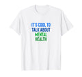 Its To Talk About Mental Health T-Shirt - Streetwear Style Men Women - T-Shirt, Sweatshirt, Hoodie