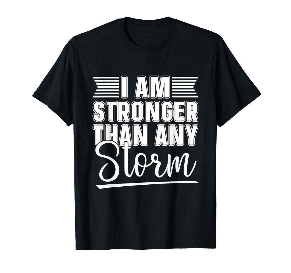 I Am Stronger Than Any Storm Awareness T-Shirt - Graphic Print for Adults - T-Shirt, Sweatshirt, Hoodie