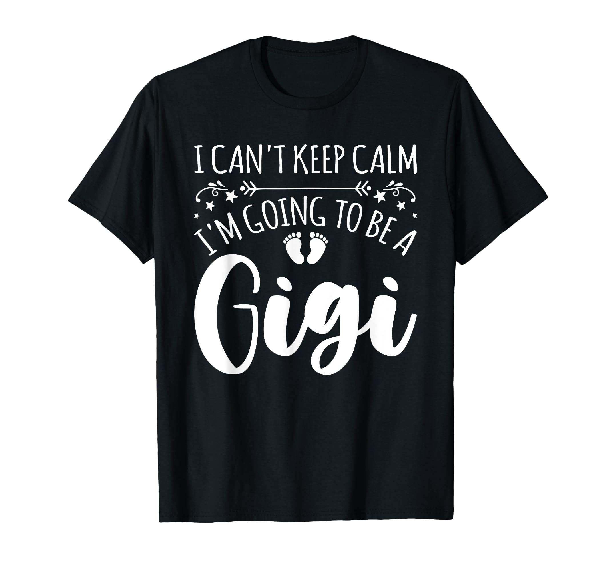 Pregnancy I Cant Keep Calm Im Going To Be T-Shirt - Novelty Apparel Unisex - T-Shirt, Sweatshirt, Hoodie