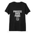 Process Over Panic Motivational T-Shirt - Minimalist Print Unisex - T-Shirt, Sweatshirt, Hoodie