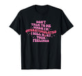 Dont Talk To Me When Im Overstimulated T-Shirt - Novelty Apparel for Adults - T-Shirt, Sweatshirt, Hoodie