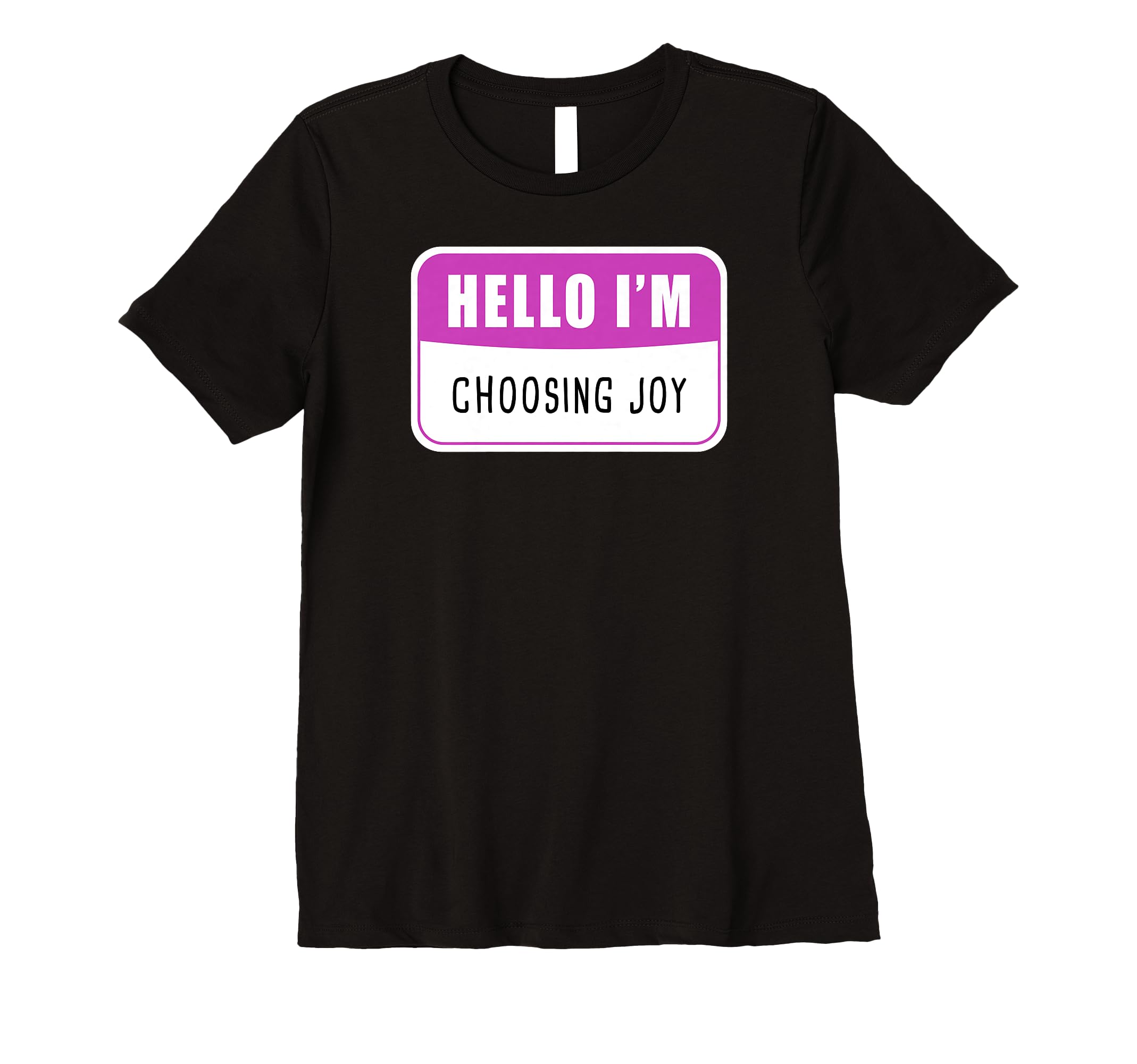 Hello Im Choosing Joy Christian Faith T-Shirt - Custom Art Print Men Women - T-Shirt, Sweatshirt, Hoodie
