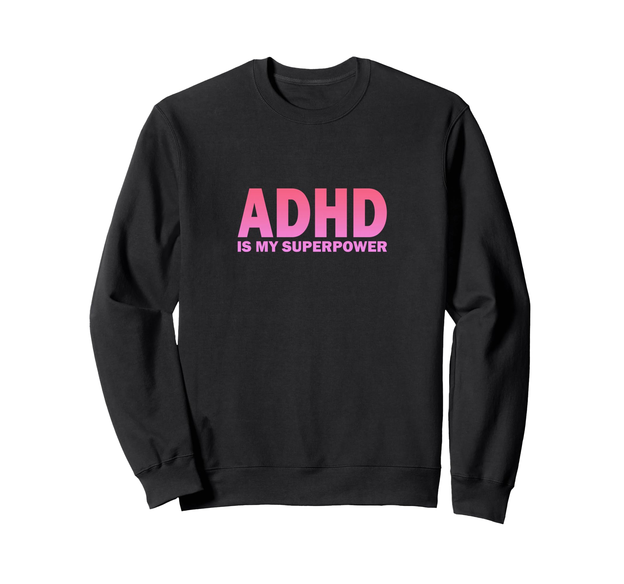 Adhd Is My Superpower Adhd Sweatshirt - Trendy Graphic for Adults - T-Shirt, Sweatshirt, Hoodie