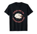 Funny Hold Partner Im Overstimulated Moo T-Shirt - Streetwear Style Unisex - T-Shirt, Sweatshirt, Hoodie