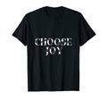 Choose Joy Happiness Flower Text T-Shirt - Casual Everyday Wear Unisex - T-Shirt, Sweatshirt, Hoodie