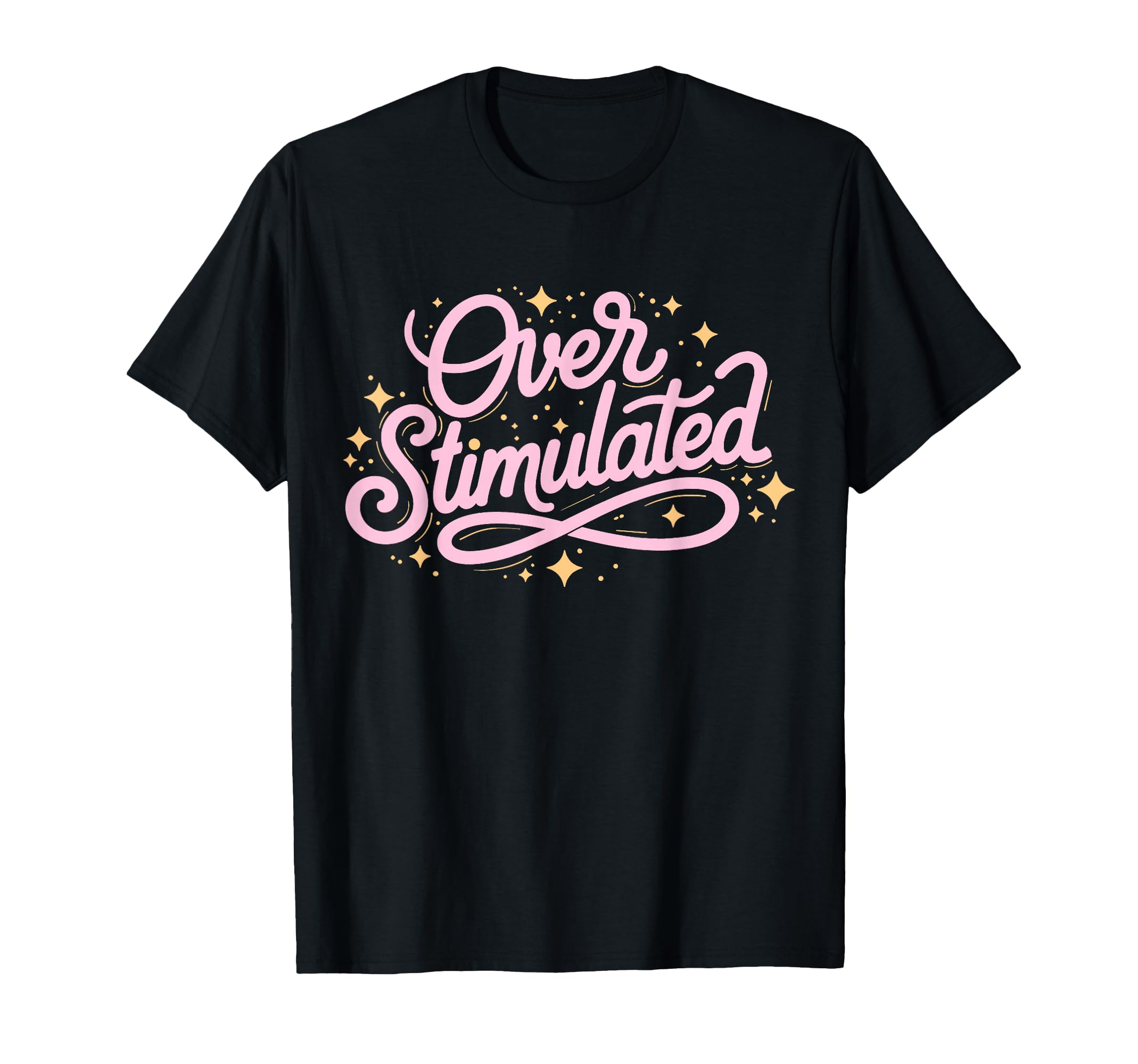Typographic Overstimulated Gifts Sweatshirt - Graphic Print for Adults - T-Shirt, Sweatshirt, Hoodie