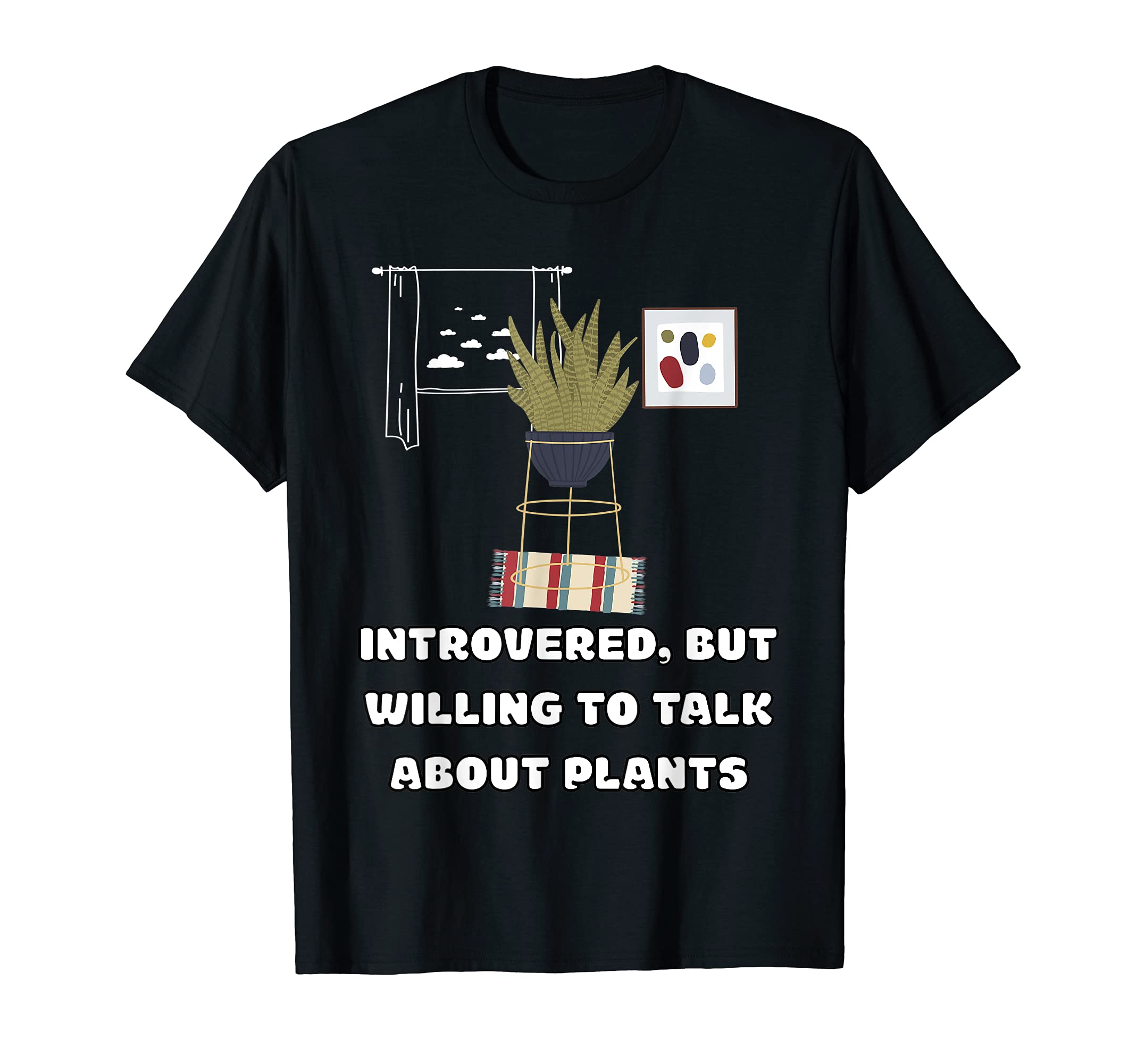 Introverted Houseplant Lover Gardener T-Shirt - Custom Art Print Men Women - T-Shirt, Sweatshirt, Hoodie