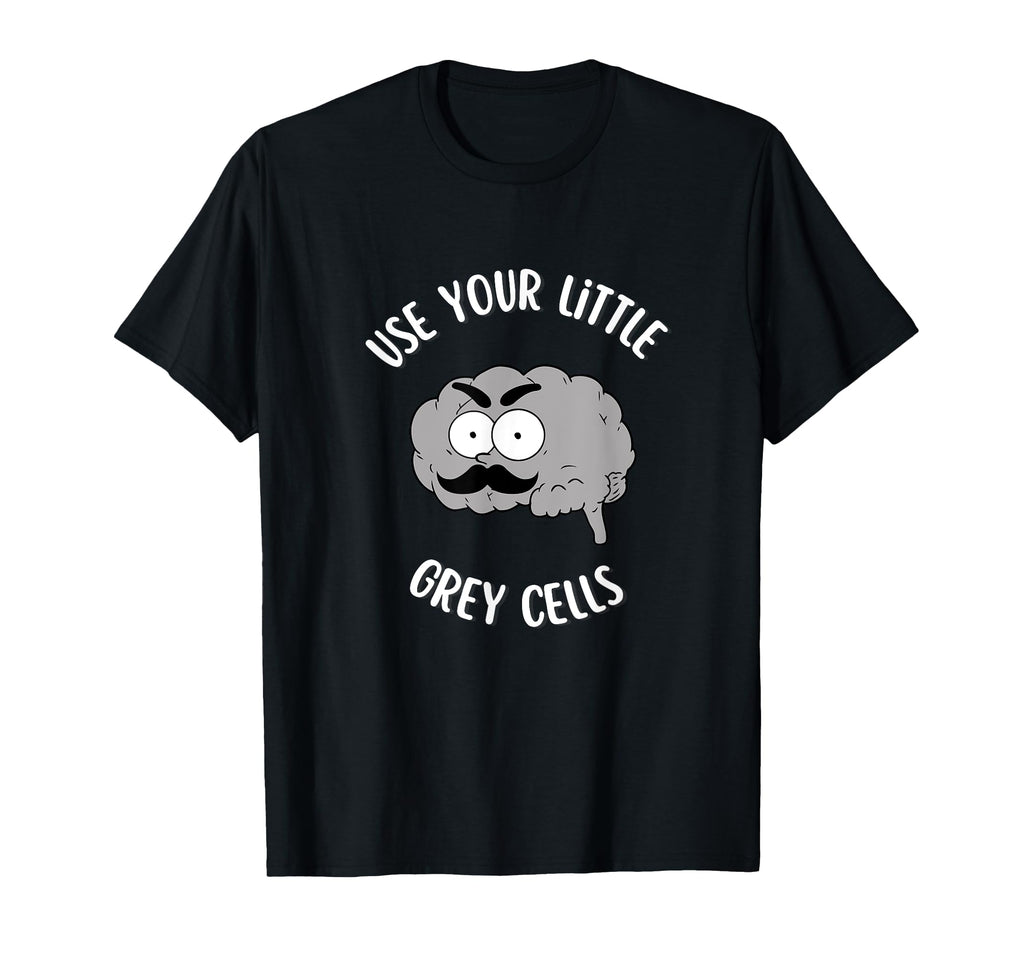 Poirot Use Your Little Grey Cells T-Shirt - Streetwear Style Men Women - T-Shirt, Sweatshirt, Hoodie