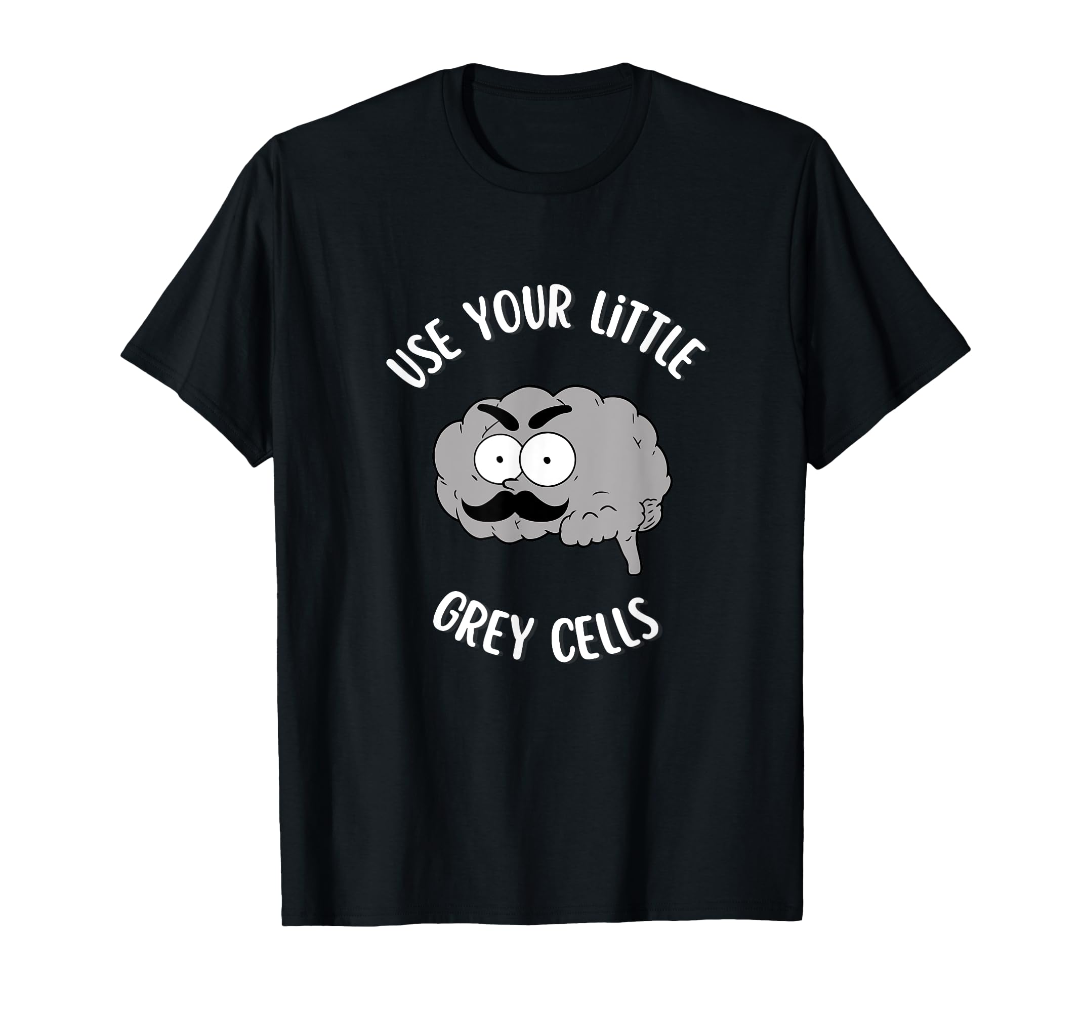 Poirot Use Your Little Grey Cells T-Shirt - Streetwear Style Men Women - T-Shirt, Sweatshirt, Hoodie