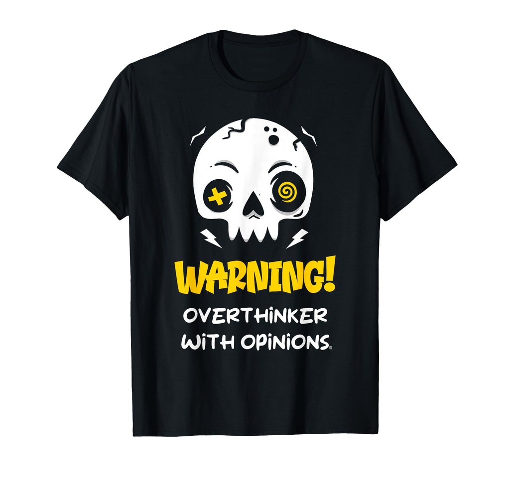Warning Overthinker Opinions Funny Skull T-Shirt - Unique Graphic Men Women - T-Shirt, Sweatshirt, Hoodie