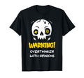 Warning Overthinker Opinions Funny Skull T-Shirt - Unique Graphic Men Women - T-Shirt, Sweatshirt, Hoodie