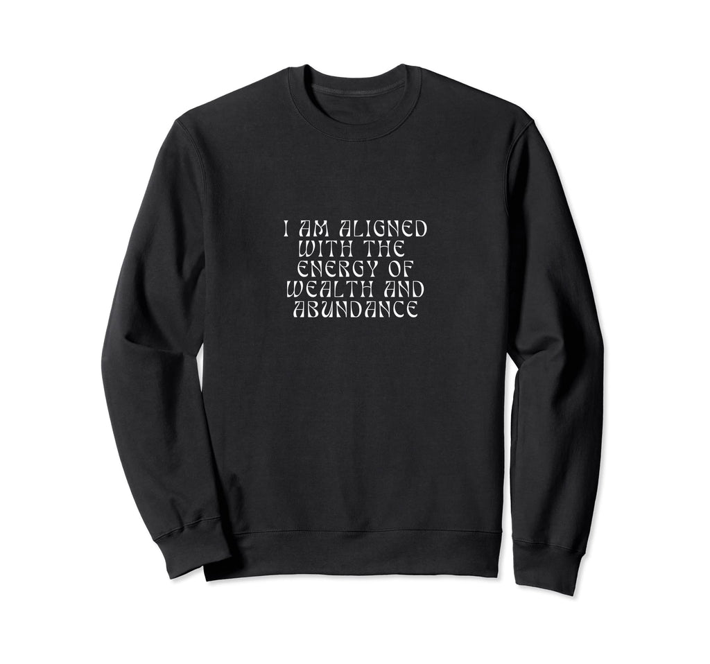 Energy Wealth And Abundance Sweatshirt - Aesthetic Graphic Unisex - T-Shirt, Sweatshirt, Hoodie