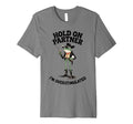 Hold Partner Im Overstimulated Cowboy T-Shirt - Novelty Apparel Men Women - T-Shirt, Sweatshirt, Hoodie