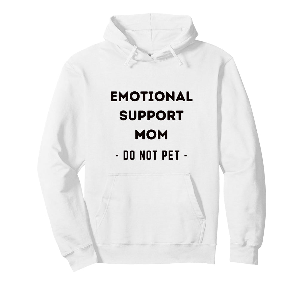 Funny Emotional Support Mom Dog Owner Hoodie - Novelty Apparel Men Women - T-Shirt, Sweatshirt, Hoodie