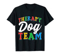 Therapy Dog Team Animal Assisted Pet T-Shirt - Trendy Graphic Unisex - T-Shirt, Sweatshirt, Hoodie