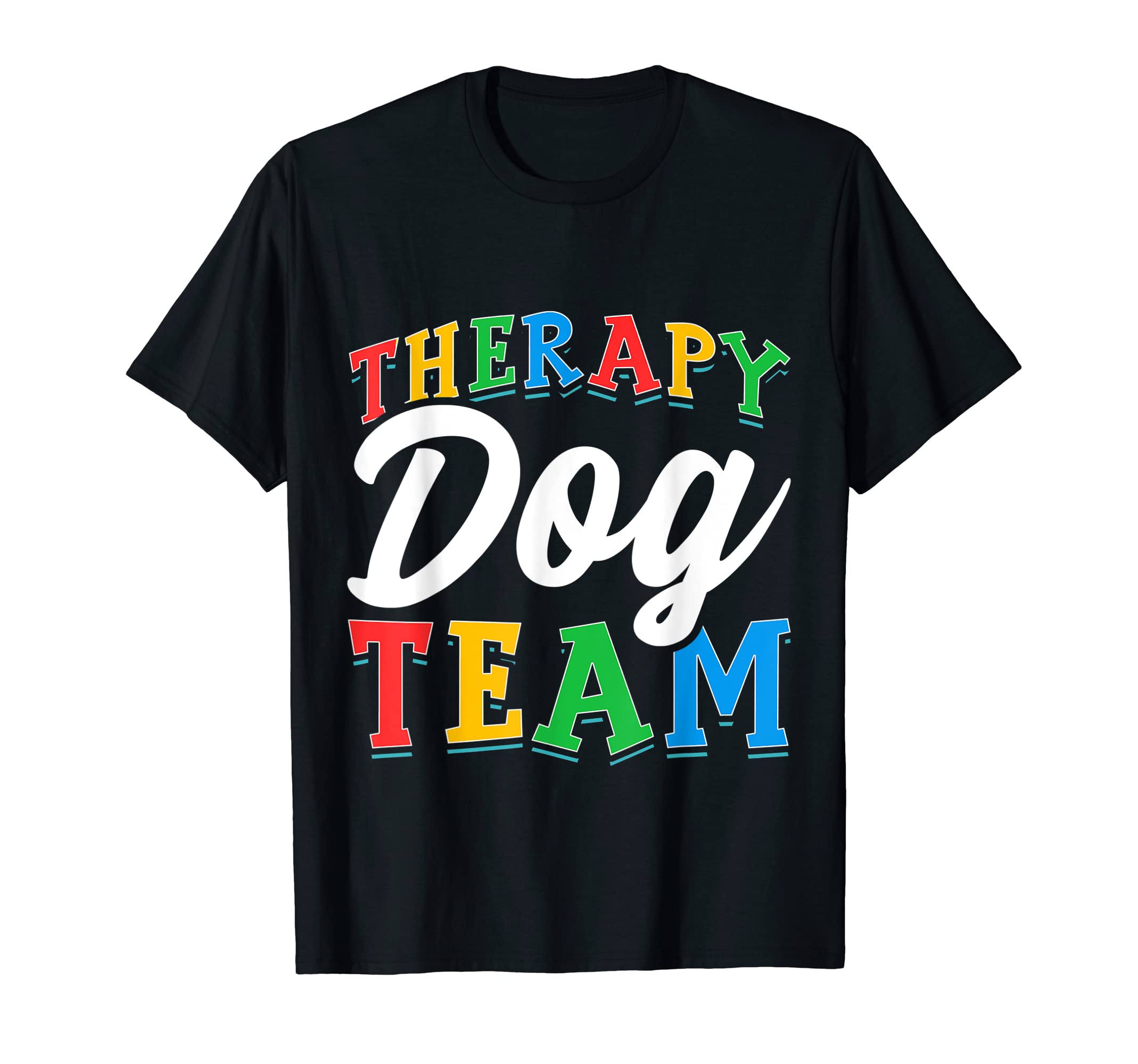 Therapy Dog Team Animal Assisted Pet T-Shirt - Trendy Graphic Unisex - T-Shirt, Sweatshirt, Hoodie