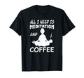 Meditation Coffee Zen Mindfulness T-Shirt - Unique Graphic Men Women - T-Shirt, Sweatshirt, Hoodie