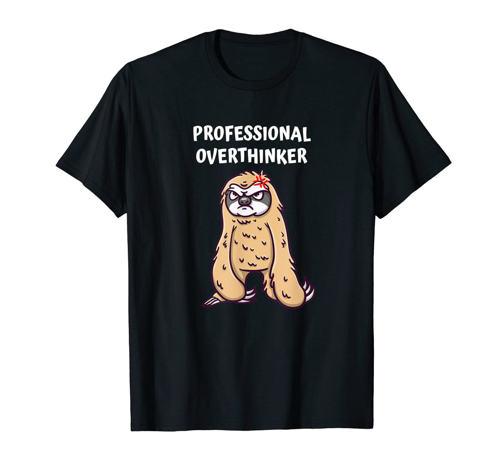 Professional Overthinker Funny Sarcastic T-Shirt - Streetwear Style Unisex - T-Shirt, Sweatshirt, Hoodie