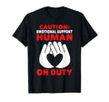 Emotional Support Coworker Human Duty T-Shirt - Unique Graphic Unisex - T-Shirt, Sweatshirt, Hoodie