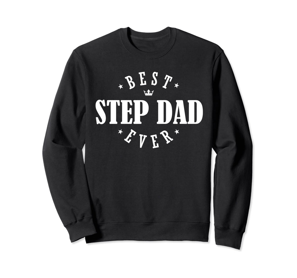 Best Step Dad Ever Wear Step Dad Sweatshirt - Graphic Print for Adults - T-Shirt, Sweatshirt, Hoodie