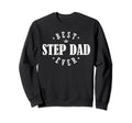 Best Step Dad Ever Wear Step Dad Sweatshirt - Graphic Print for Adults - T-Shirt, Sweatshirt, Hoodie