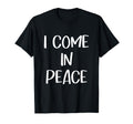 I Come Peace Im Peace Couple T-Shirt - Streetwear Style for Adults - T-Shirt, Sweatshirt, Hoodie