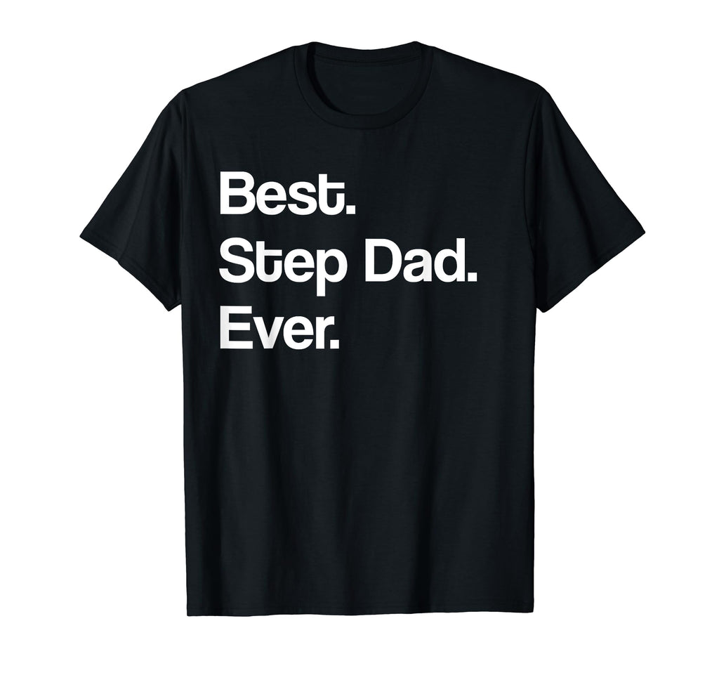 Mens Best Step Dad Ever Gift Stepdad T-Shirt - Aesthetic Graphic Men Women - T-Shirt, Sweatshirt, Hoodie