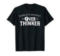 Worlds Okayest Overthinker Overthinking T-Shirt - Unique Graphic Men Women - T-Shirt, Sweatshirt, Hoodie