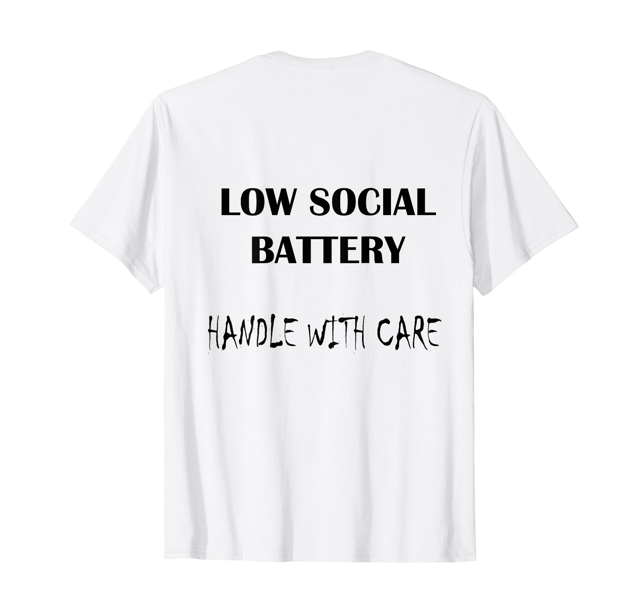 Low Social Battery Handle Care T-Shirt - Streetwear Style Men Women - T-Shirt, Sweatshirt, Hoodie