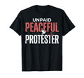 Unpaid Peaceful Protester Peace Dove T-Shirt - Streetwear Style for Adults - T-Shirt, Sweatshirt, Hoodie