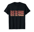 Trust Process Self Love T-Shirt - Fun Novelty Design Men Women - T-Shirt, Sweatshirt, Hoodie