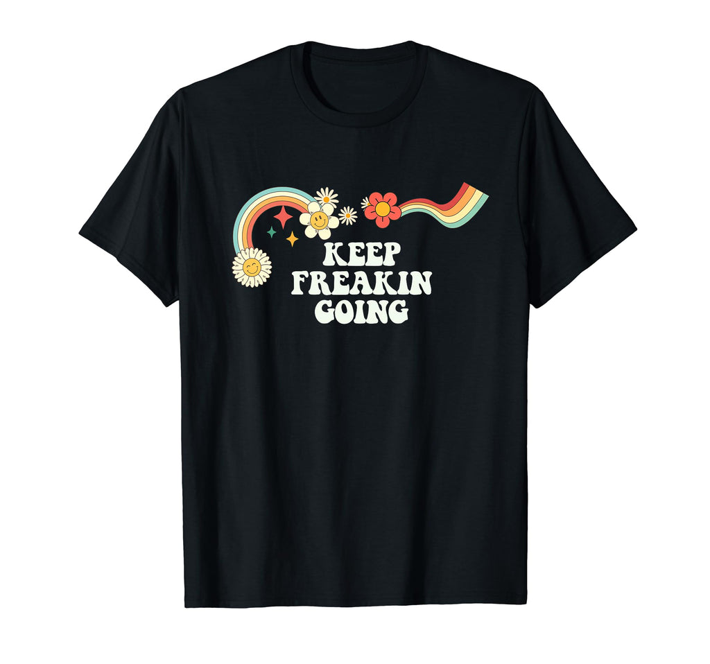 Groovy Funny Keep Freakin Going T-Shirt - Fun Novelty Design for Adults - T-Shirt, Sweatshirt, Hoodie