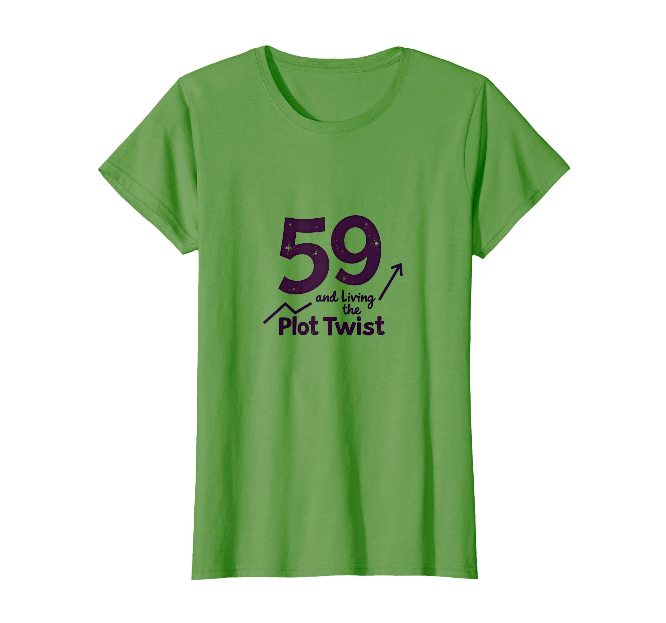 59 And Living Plot Twist Birthday T-Shirt - Custom Art Print Men Women - T-Shirt, Sweatshirt, Hoodie