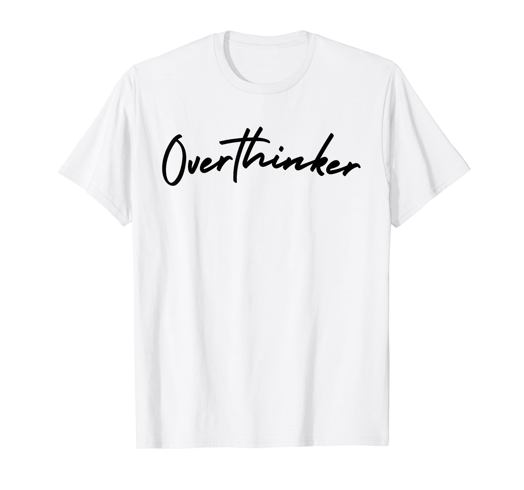 Overthinker Overthinker T-Shirt - Aesthetic Graphic Unisex - T-Shirt, Sweatshirt, Hoodie
