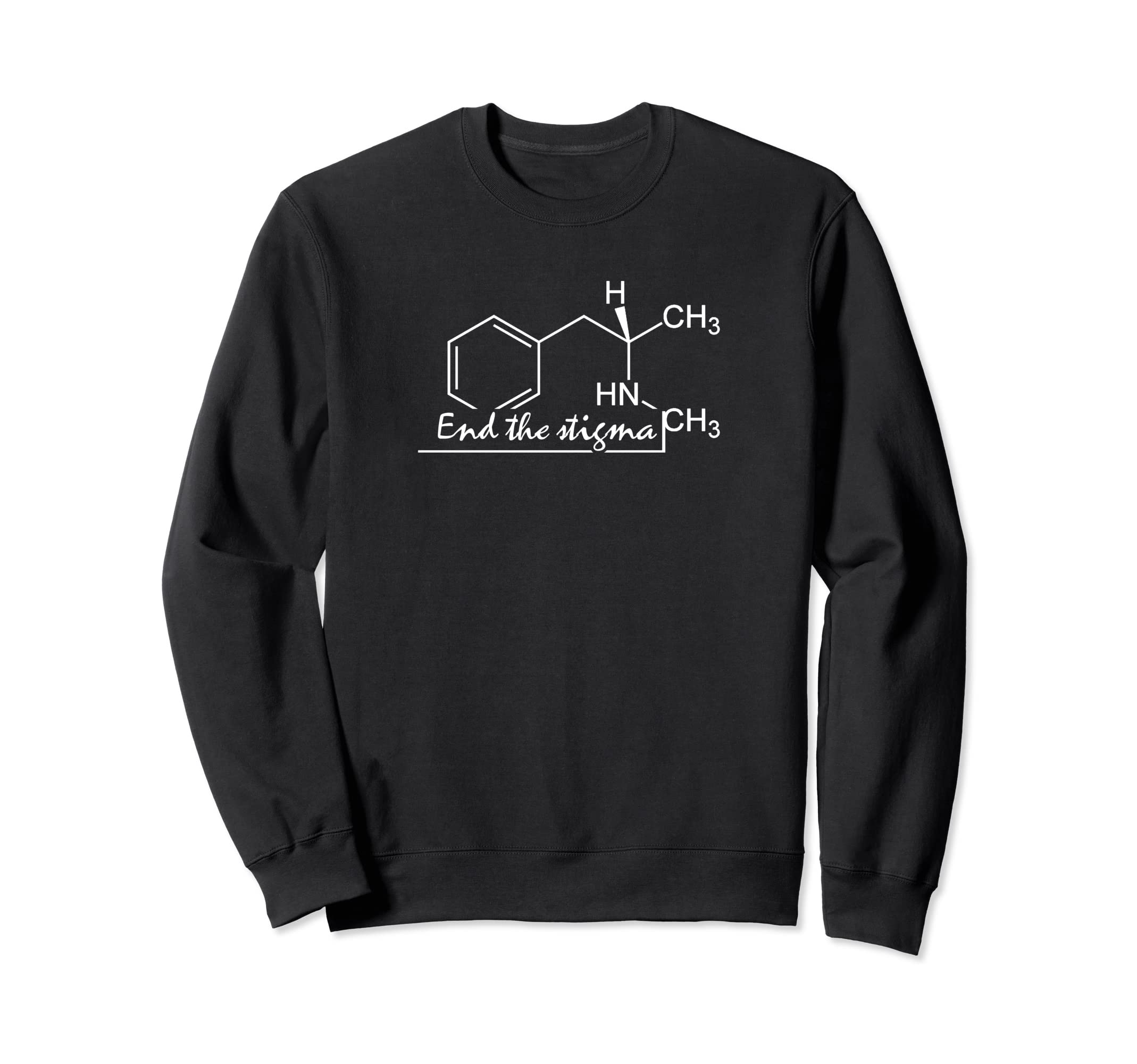End Methamphetamine Stigma Pro Sweatshirt - Casual Everyday Wear Unisex - T-Shirt, Sweatshirt, Hoodie